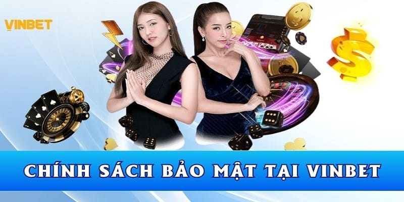 Chính sách bảo mật hiện đại được đầu tư không ngừng